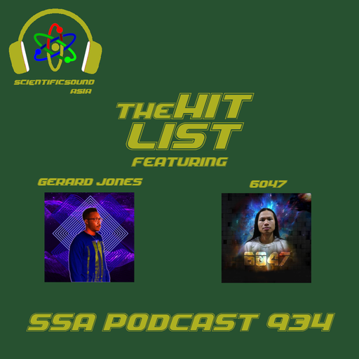 Scientific Sound Asia Podcast 934 is Gerards' 'The Hit List' 68 with guest 6047.