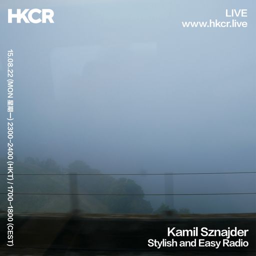 Kamil Sznajder│Stylish and Easy Radio - 15/08/2022