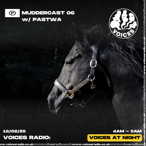 MUDDERCAST 06 w/ PASTWA 18/02/2025 - [Voices Radio]