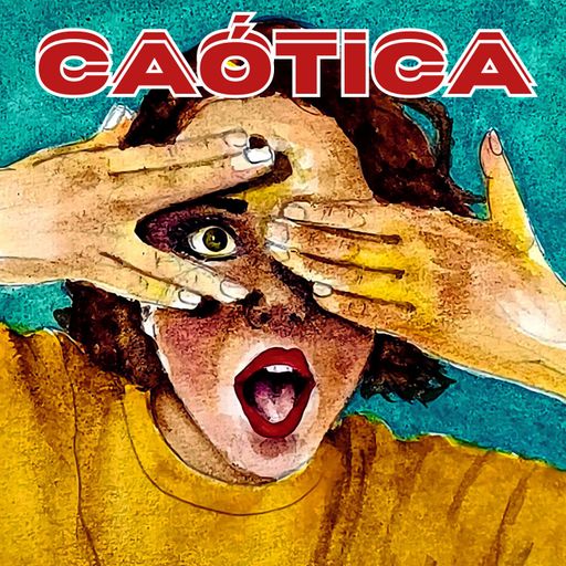 Caótica (chaotic)