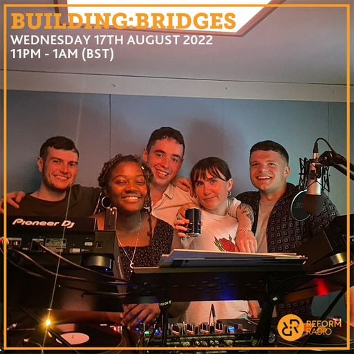 Building:Bridges 17th August 2022