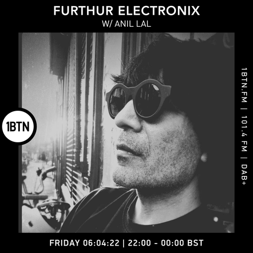 Further Electronix with Anil Lal - 06.05.2022