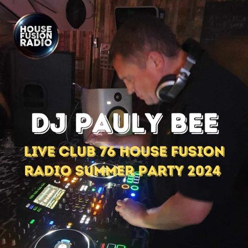 DJ PAULY // LIVE CLUB 76 / HOUSE FUSION RADIO SUMMER PARTY 2024 @ DRAPERS // 29-06-24