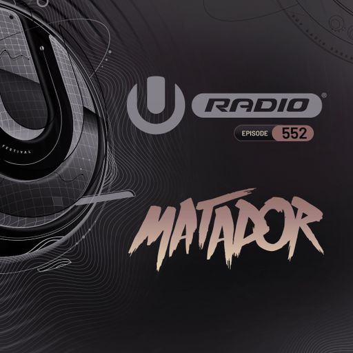 UMF Radio 552 - Matador