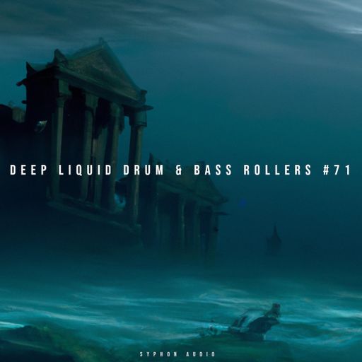 Deep Liquid Drum & Bass Rollers #71