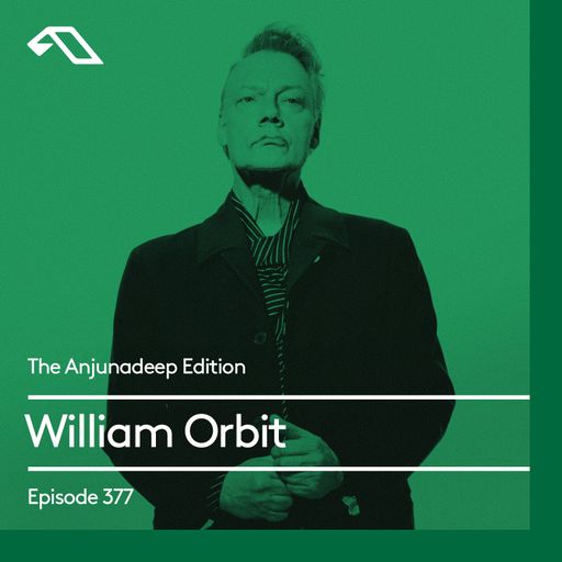 The Anjunadeep Edition 377 with William Orbit