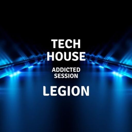 Tech House - Legion - "Addicted session" 06.06.2021