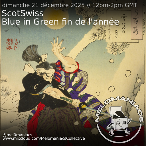 ScotSwiss // Blue in Green fin de l'année // 21.12.25 // Melomaniacs Live