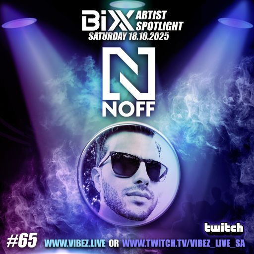 BiXX Artist Spotlight | 065 | Noff