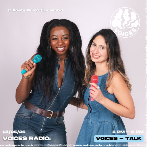 If Poets Ruled The World 18/05/26 - Voices Radio