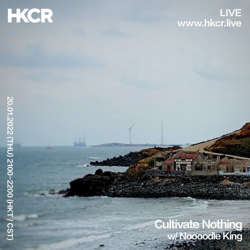 Cultivate Nothing w/ Noooodle King - 20/01/2022