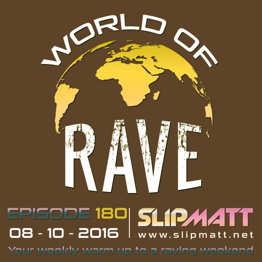 Slipmatt - World Of Rave #180