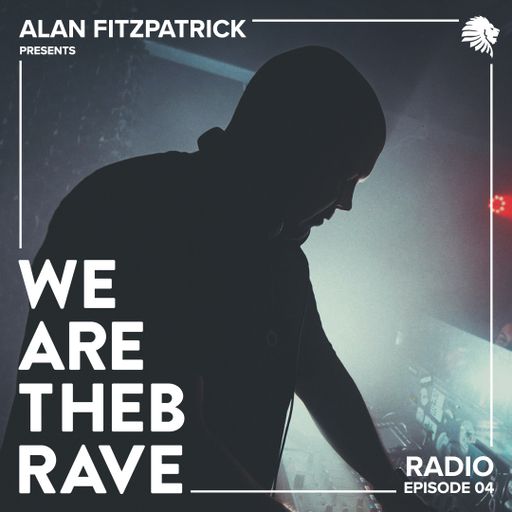 Alan Fitzpatrick presents We Are The Brave Radio 004
