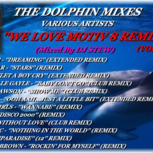 THE DOLPHIN MIXES - VARIOUS ARTISTS - ''WE LOVE MOTIV 8 REMIXES'' (VOLUME 1)