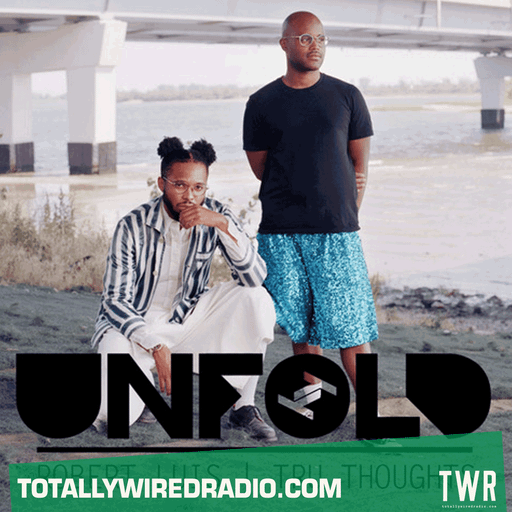 Tru Thoughts Presents Unfold ~ Robert Luis ~ 26.05.24