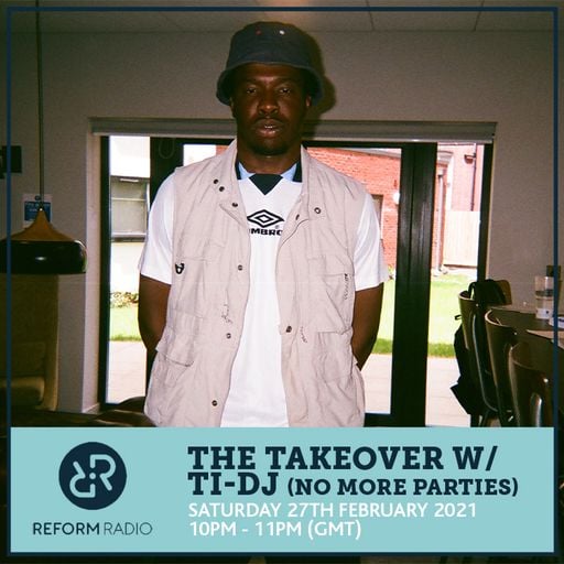 The Takeover w/ No More Parties 27th February 2021