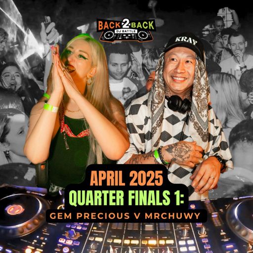 APR BATTLE 2025 B2B DJ Battle [Quarter Finals 1] - Gem Precious & MrChuwy