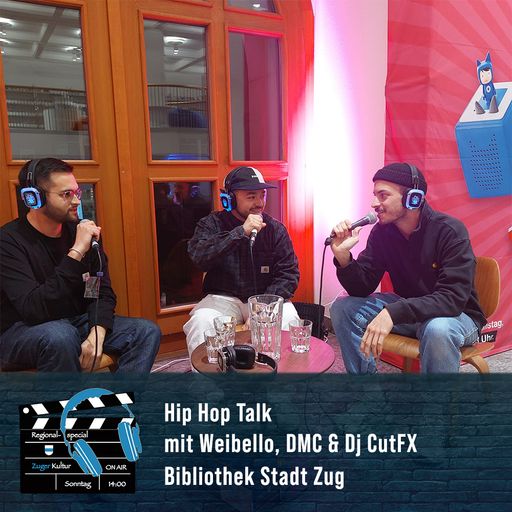 Zuger Kultur On Air | 12. November 2023 | Hip Hop Talk mit Weibello, DMC & Dj Cut-EFX