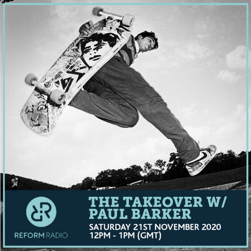 The Takeover w/ Paul Barker 21st November 2020