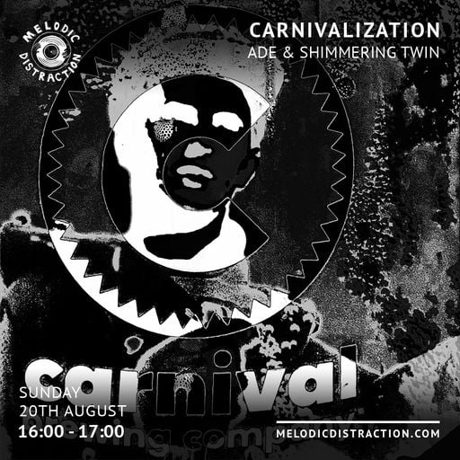 Carnivalisation with Ade & Joe Mckechnie (August '23)