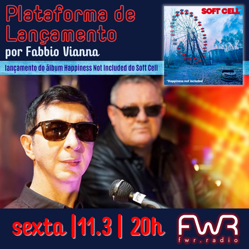 Plataforma de Lançamento - Soft Cell - Happiness Not Included - 11.3.2022