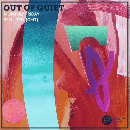 Out Of Quiet pt.61 1st March 2019