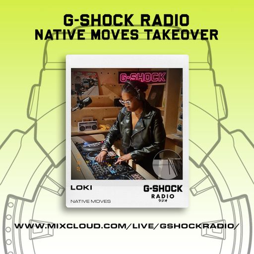 G-SHOCK Radio - Native Moves - LOKI -22/09