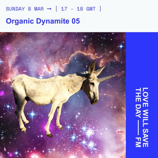 2026-03-08 Organic Dynamite | LWSTD-FM