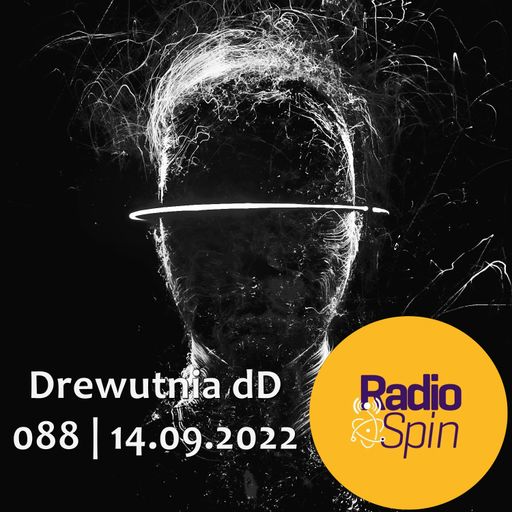 Drewutnia dD 088 | 14.09.2022 | Radio SPIN
