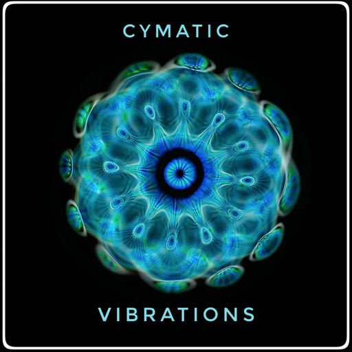 Cymatic Vibrations May 2020
