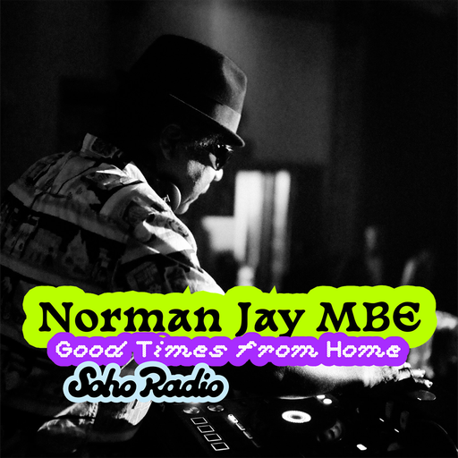 Good Times from Home - Norman Jay MBE (22/03/2026)