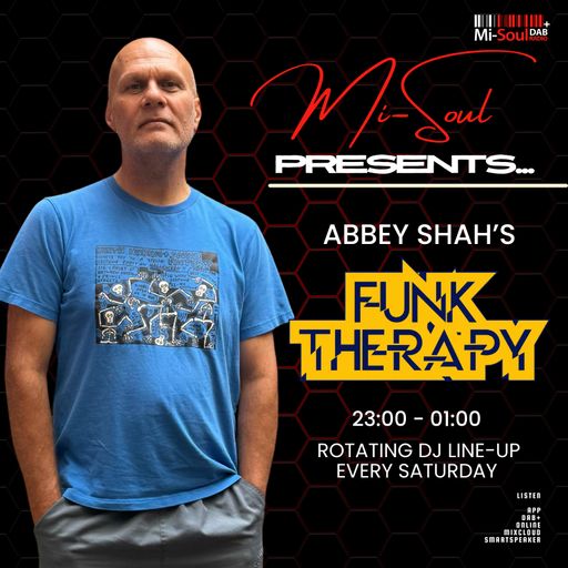 Mi-Soul Presents  / Abbey Shah's Funk Therapy / Mi-Soul Radio / Sat 11pm - 1am / 16-05-2026