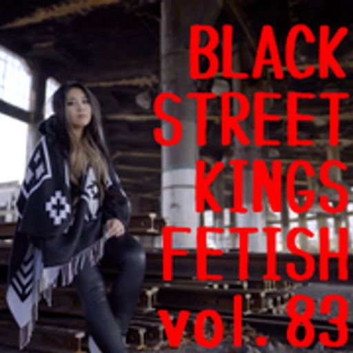 BLACK STREET KINGS FETISH vol.83