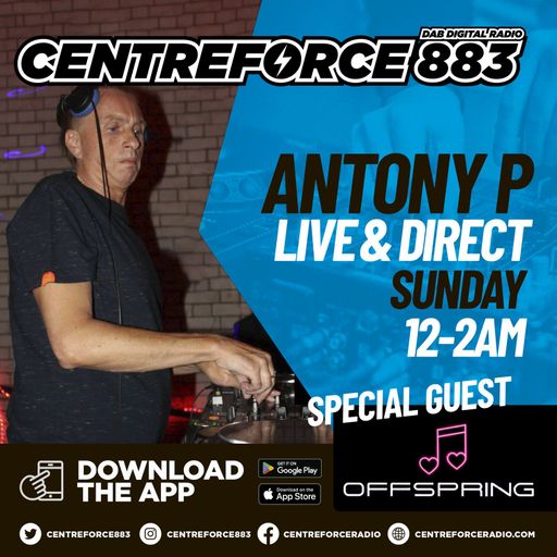 Antony P Special Guest OffSpring- 883.centreforce DAB+ -  16 - 03 - 2025.mp3