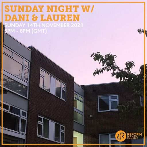 Sunday Night w/ Dani & Lauren 14th November 2021