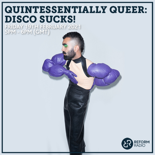 Quintessentially Queer Disco Sucks 19th February 2021
