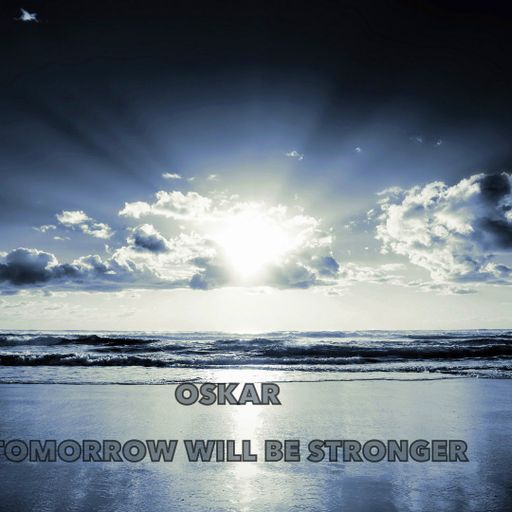 TOMORROW WILL BE STRONGER