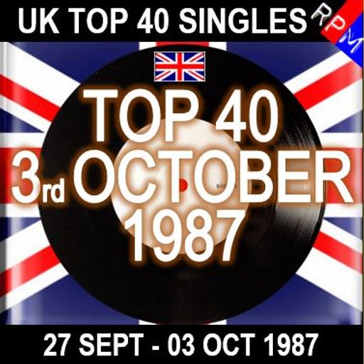 UK TOP 40 : 27 SEPTEMBER - 03 OCTOBER 1987