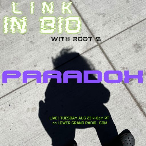 Link in Bio is Paradox w/ Root G (08.23.2022)