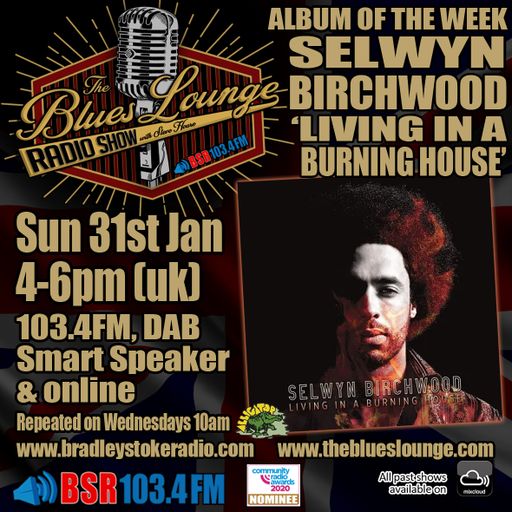 The Blues Lounge Radio Show - 31st Jan 2021 Album of the Week Selwyn Birchwood - 2 hours of blues