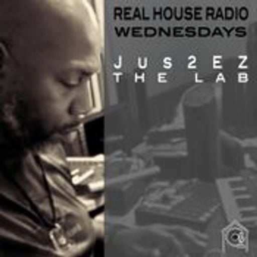 REAL HOUSE RADIO PRESENTS THE LAB with Jus2EZ 10.15.2025