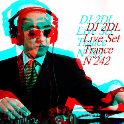 DJ 2DL Live Set Trance N°242
