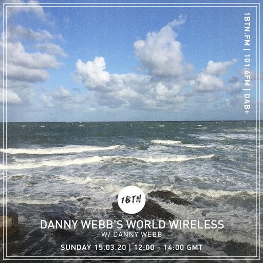 Danny Webb's World Wireless - 15.03.2020