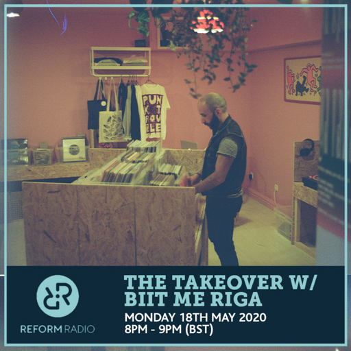 The Takeover w/ Biit Me Riga 18th May 2020