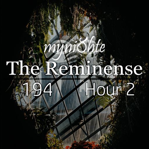 The Reminense 194 - Hour 2