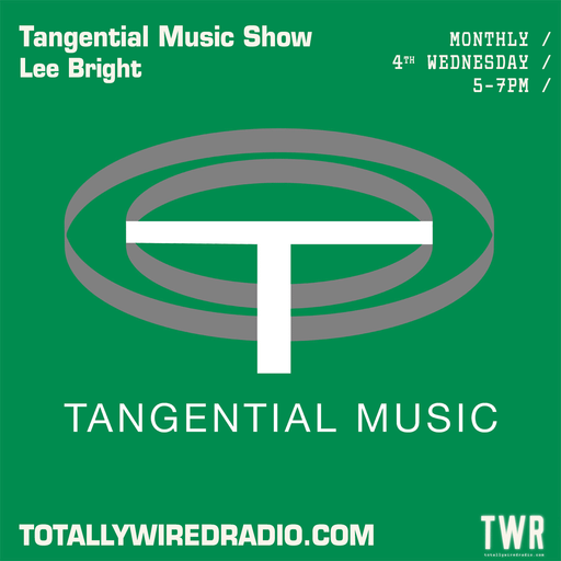 Tangential Music Show - Lee Bright ~ 25.10.23