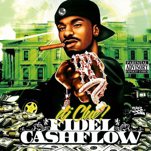 DJ Clue - Fidel Cashflow Pt 1 (2005)