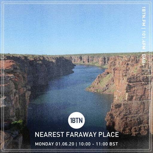 Nearest Faraway Place - 01.06.2020