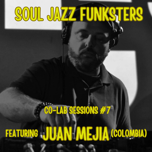 Soul Jazz Funksters - Acid Jazz, Latin, Chilled Out Beats / Co-Lab Session vol 7 Ft Juan Mejia