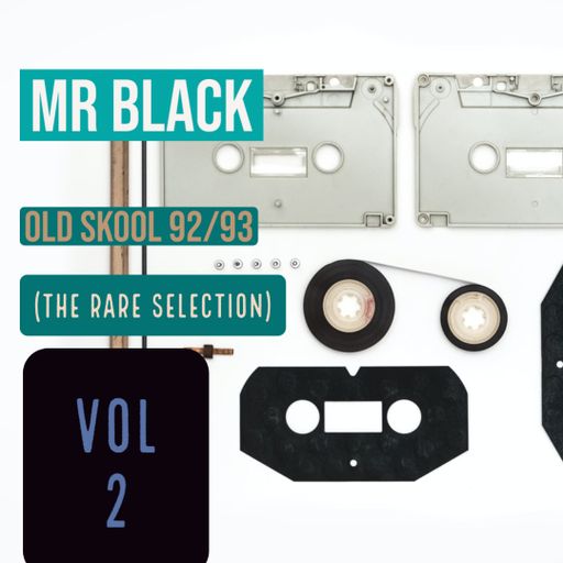 Mr Black - Old Skool 92/93 (The Rare Selection) - Vol 2
